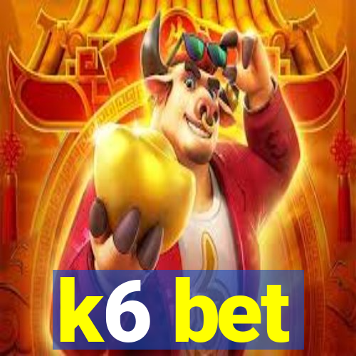 k6 bet